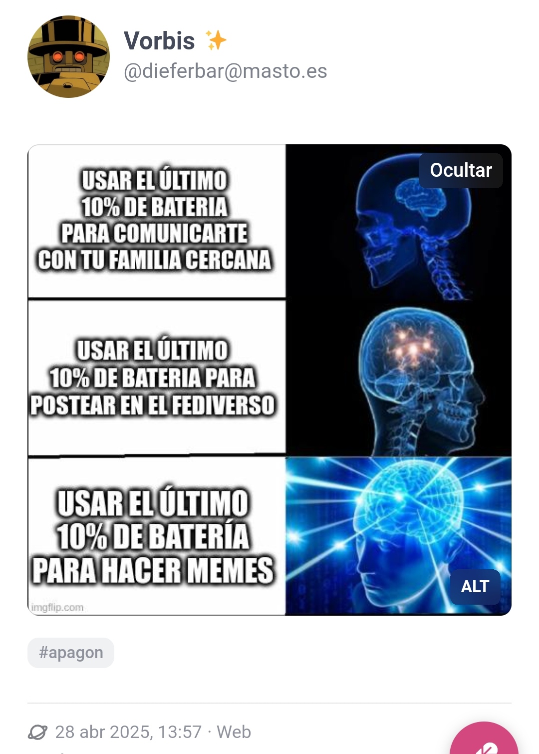 La imagen es un meme de tres paneles que muestra un cerebro humano en rayos X. Cada panel muestra una situación diferente en la que se usa el último 10% de la batería del teléfono.  El primer panel muestra un cerebro simple, indicando el uso del 10% para comunicarse con la familia cercana. El segundo panel muestra un cerebro con puntos brillantes, representando el uso del 10% para publicar en el "Fediverso". El tercer panel muestra un cerebro irradiando energía, simbolizando el uso del 10% para crear memes.