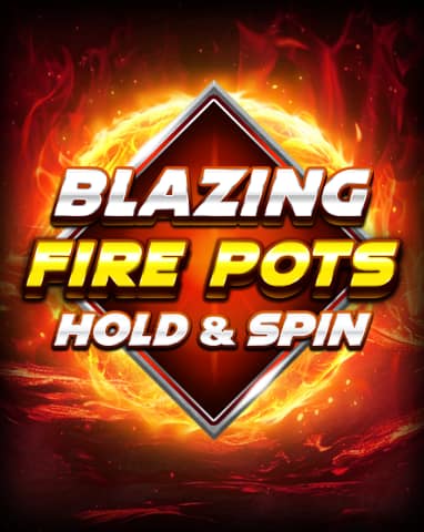 Blazing Fire Pots Hold & Spin 게임 대표 이미지