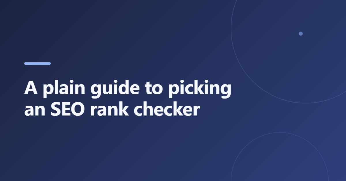 A plain guide to picking an SEO rank checker
