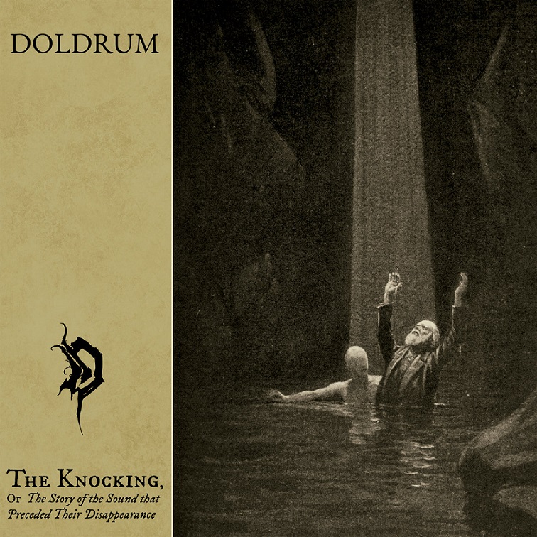 Doldrum - The Knocking, or The Story of the Sound That Preceded Their Disappearance